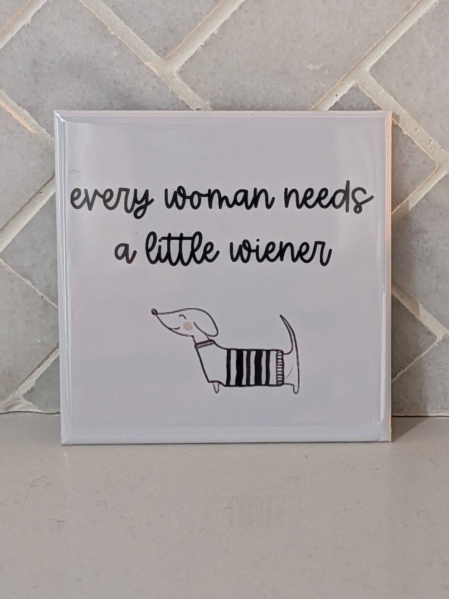 Every Woman Needs Magnet