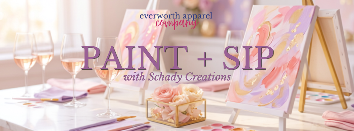 Paint + Sip with Schady Creations