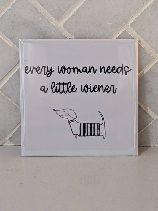 Every Woman Needs Magnet