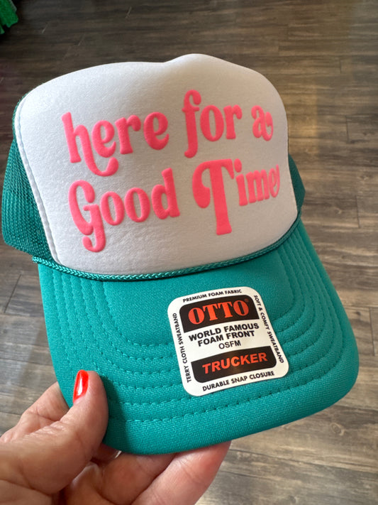 Here for a Good Time Hat