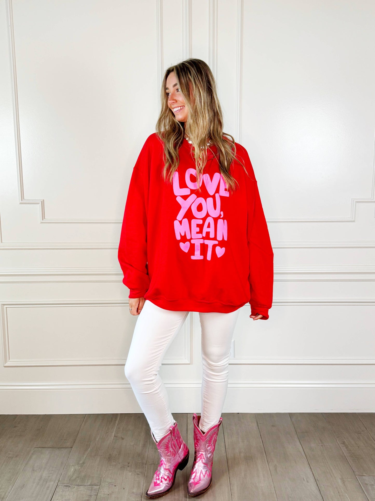 Love You Mean It Sweatshirt